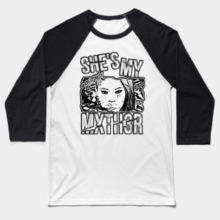 13XD XMY ''SHE'S MY MXTH3R'' Baseball T-Shirt